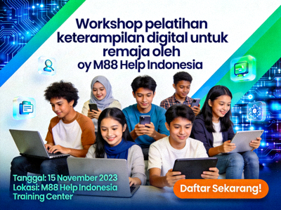 Workshop pelatihan keterampilan digital untuk remaja oleh M88 Help Indonesia